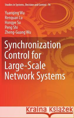 Synchronization Control for Large-Scale Network Systems Yuanqing Wu Renquan Lu Hongye Su 9783319451497