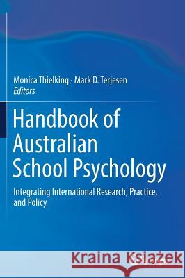 Handbook of Australian School Psychology: Integrating International Research, Practice, and Policy Thielking, Monica 9783319451640 Springer