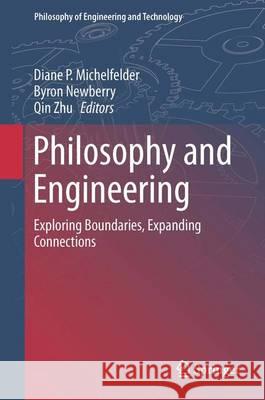 Philosophy and Engineering: Exploring Boundaries, Expanding Connections Michelfelder, Diane P. 9783319451916