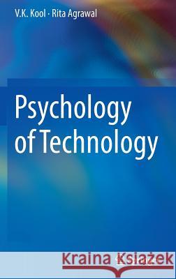 Psychology of Technology V. K. Kool Rita Agrawal 9783319453323 Springer