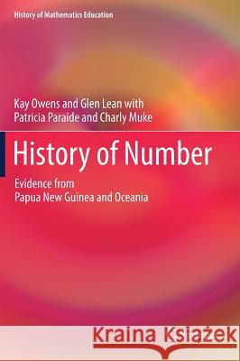 History of Number: Evidence from Papua New Guinea and Oceania Owens, Kay 9783319454825 Springer