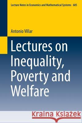 Lectures on Inequality, Poverty and Welfare Antonio Villar 9783319455617 Springer