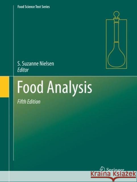 Food Analysis Suzanne Nielsen 9783319457741 Springer International Publishing AG