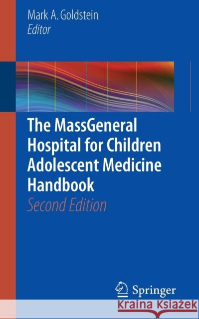 The Massgeneral Hospital for Children Adolescent Medicine Handbook Goldstein, Mark A. 9783319457772 Springer