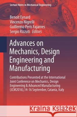 Advances on Mechanics, Design Engineering and Manufacturing: Proceedings of the International Joint Conference on Mechanics, Design Engineering & Adva Eynard, Benoit 9783319457802