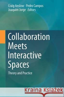 Collaboration Meets Interactive Spaces Anslow, Craig 9783319458526 Springer