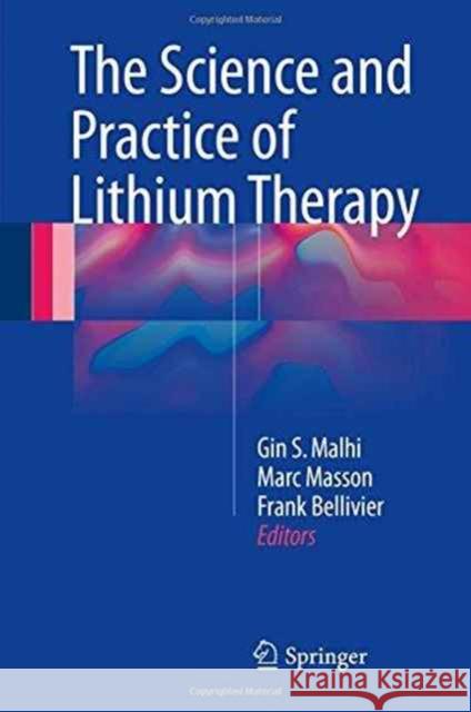 The Science and Practice of Lithium Therapy Gin S. Malhi Marc Masson Frank Bellivier 9783319459219 Springer