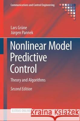 Nonlinear Model Predictive Control: Theory and Algorithms Grüne, Lars 9783319460239 Springer