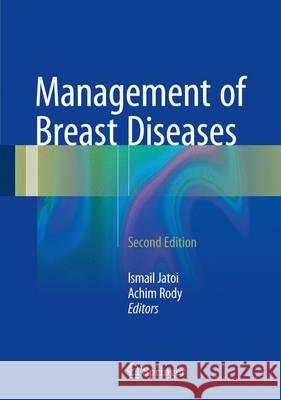 Management of Breast Diseases Ismail Jatoi Achim Rody 9783319463544 Springer