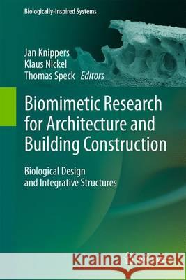 Biomimetic Research for Architecture and Building Construction: Biological Design and Integrative Structures Knippers, Jan 9783319463728 Springer