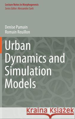 Urban Dynamics and Simulation Models Denise Pumain 9783319464954