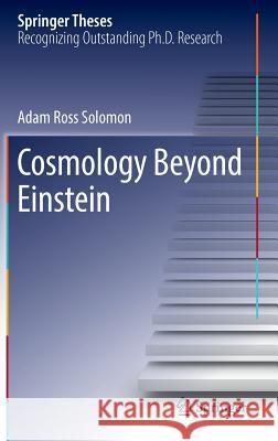 Cosmology Beyond Einstein Adam R. Solomon 9783319466200 Springer