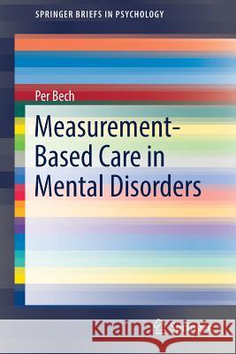 Measurement-Based Care in Mental Disorders Per Bech 9783319466507