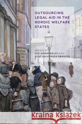 Outsourcing Legal Aid in the Nordic Welfare States Halvorsen Rønning, Olaf 9783319466835 Palgrave MacMillan