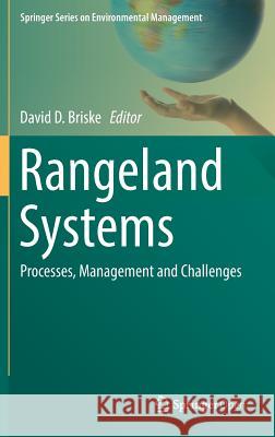 Rangeland Systems: Processes, Management and Challenges Briske, David D. 9783319467078 Springer