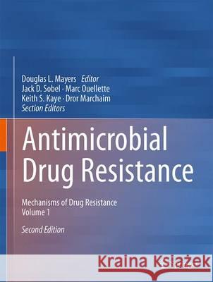 Antimicrobial Drug Resistance: Mechanisms of Drug Resistance, Volume 1 Mayers, Douglas L. 9783319467160 Springer