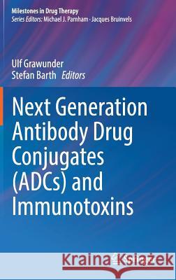 Next Generation Antibody Drug Conjugates (Adcs) and Immunotoxins Grawunder, Ulf 9783319468754 Springer
