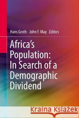 Africa's Population: In Search of a Demographic Dividend Hans Groth John May 9783319468877 Springer