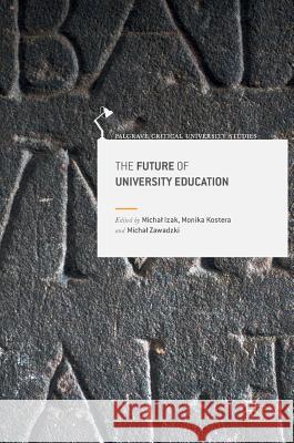 The Future of University Education Micha Izak Monika Kostera Micha Zawadzki 9783319468938