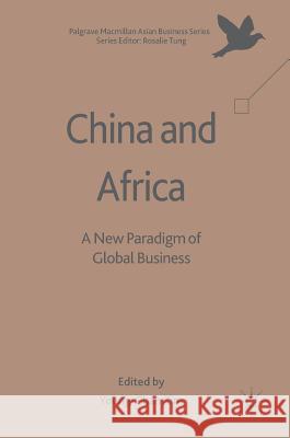 China and Africa: A New Paradigm of Global Business Kim, Young-Chan 9783319470290