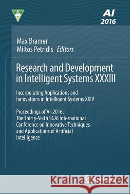 Research and Development in Intelligent Systems XXXIII: Incorporating Applications and Innovations in Intelligent Systems XXIV Bramer, Max 9783319471747