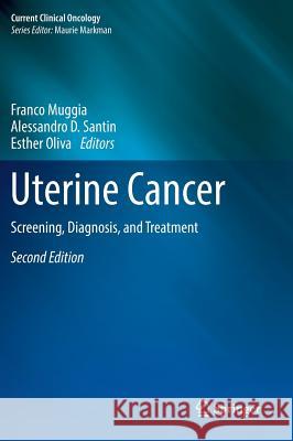 Uterine Cancer: Screening, Diagnosis, and Treatment Muggia, Franco 9783319472676