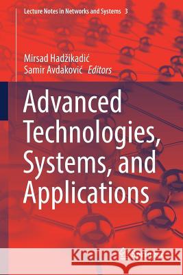 Advanced Technologies, Systems, and Applications Mirsad Ha Samir Avdakovi 9783319472942 Springer