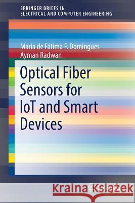 Optical Fiber Sensors for Lot and Smart Devices Domingues, Maria de Fátima F. 9783319473482 Springer