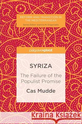 Syriza: The Failure of the Populist Promise Mudde, Cas 9783319474786 Palgrave MacMillan