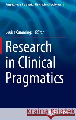 Research in Clinical Pragmatics Louise Cummings 9783319474878 Springer