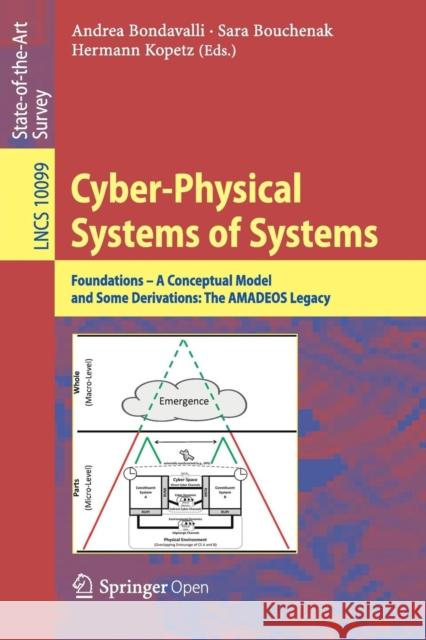Cyber-Physical Systems of Systems: Foundations - A Conceptual Model and Some Derivations: The Amadeos Legacy Bondavalli, Andrea 9783319475899 Springer