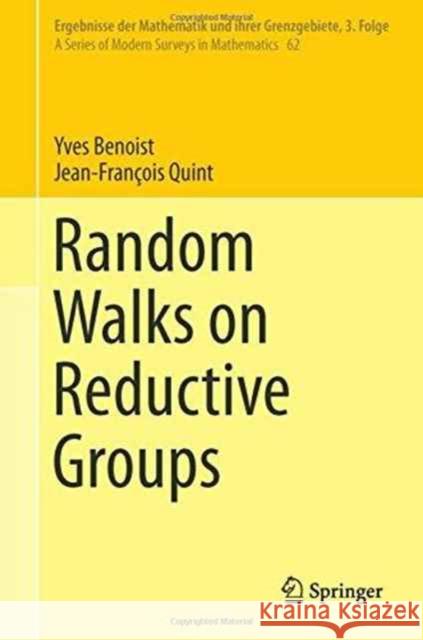 Random Walks on Reductive Groups Yves Benoist Jean-Francois Quint 9783319477190 Springer
