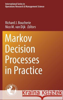 Markov Decision Processes in Practice Richard Boucherie Nico M. Va 9783319477640 Springer