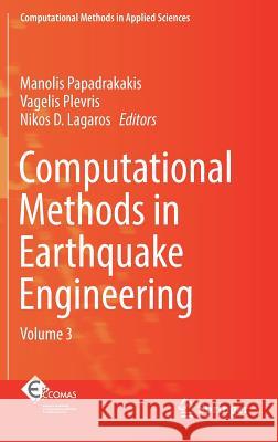 Computational Methods in Earthquake Engineering: Volume 3 Papadrakakis, Manolis 9783319477961 Springer