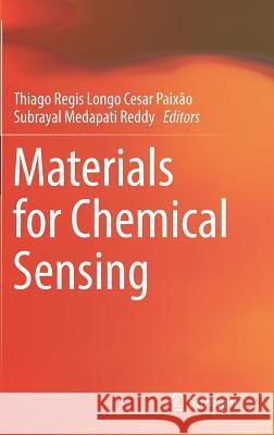 Materials for Chemical Sensing Thiago Regis Longo Cesa Sub Reddy 9783319478333 Springer