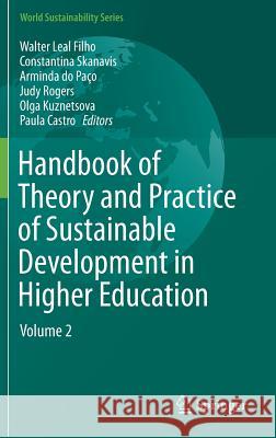 Handbook of Theory and Practice of Sustainable Development in Higher Education: Volume 2 Leal Filho, Walter 9783319478883