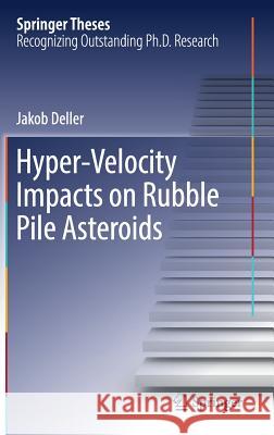 Hyper-Velocity Impacts on Rubble Pile Asteroids Jakob Deller 9783319479842 Springer