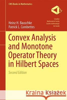 Convex Analysis and Monotone Operator Theory in Hilbert Spaces Heinz H. Bauschke Patrick L. Combettes 9783319483108 Springer