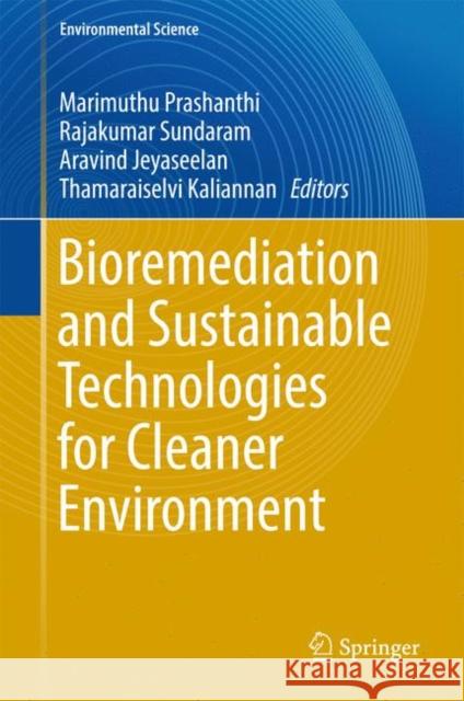 Bioremediation and Sustainable Technologies for Cleaner Environment Marimuthu Prashanthi Rajakumar Sundaram Aravind Jeyaseelan 9783319484389 Springer