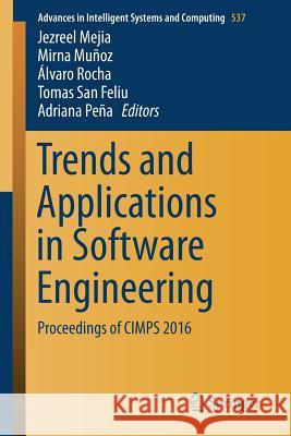 Trends and Applications in Software Engineering: Proceedings of Cimps 2016 Mejia, Jezreel 9783319485225