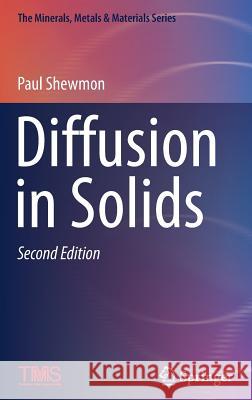Diffusion in Solids Paul Shewmon Martina Janen 9783319485645 Springer