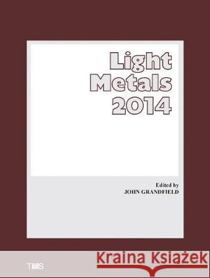 Light Metals 2014 Grandfield, John 9783319485904 Springer