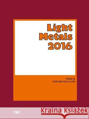 Light Metals 2016 Edward Williams 9783319486154 Springer