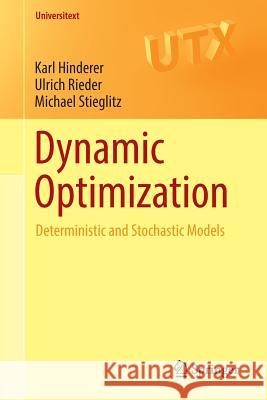 Dynamic Optimization: Deterministic and Stochastic Models Hinderer, Karl 9783319488134 Springer