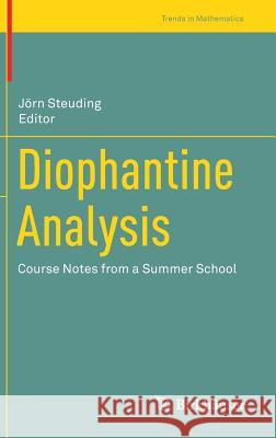 Diophantine Analysis: Course Notes from a Summer School Bujačic, Sanda 9783319488165 Birkhauser