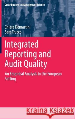Integrated Reporting and Audit Quality: An Empirical Analysis in the European Setting Demartini, Chiara 9783319488257 Springer