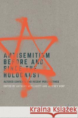 Antisemitism Before and Since the Holocaust: Altered Contexts and Recent Perspectives McElligott, Anthony 9783319488653