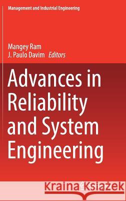 Advances in Reliability and System Engineering Mangey Ram Paulo Davim 9783319488745 Springer