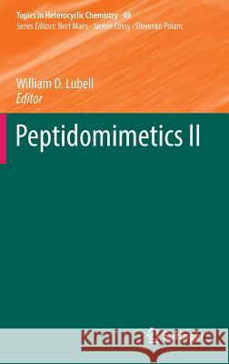 Peptidomimetics II William Lubell 9783319491233 Springer