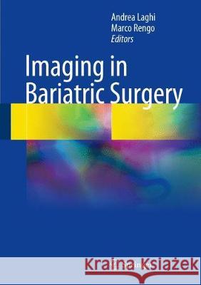 Imaging in Bariatric Surgery Andrea Laghi Marco Rengo 9783319492971 Springer